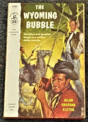 Item #67738 The Wyoming Bubble. Allan Vaughan Elston