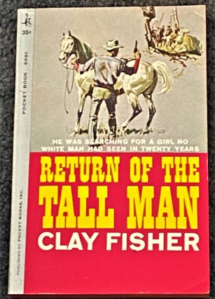 Item #67748 Return of the Tall Man. Clay Fisher