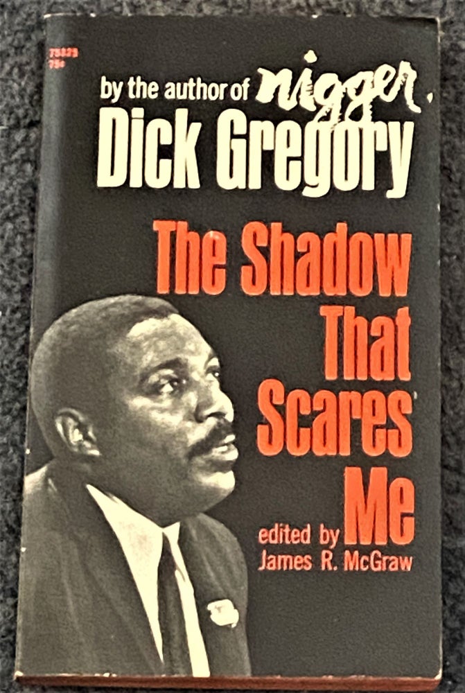 Item #67752 The Shadow that Scares Me. Dick Gregory: James R. McGraw.