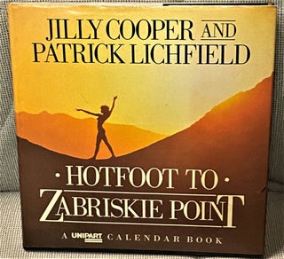 Item #67760 Hotfoot to Zabriskie Point : A Unipart Calendar Book. Jilly Cooper, Patrick Litchfield