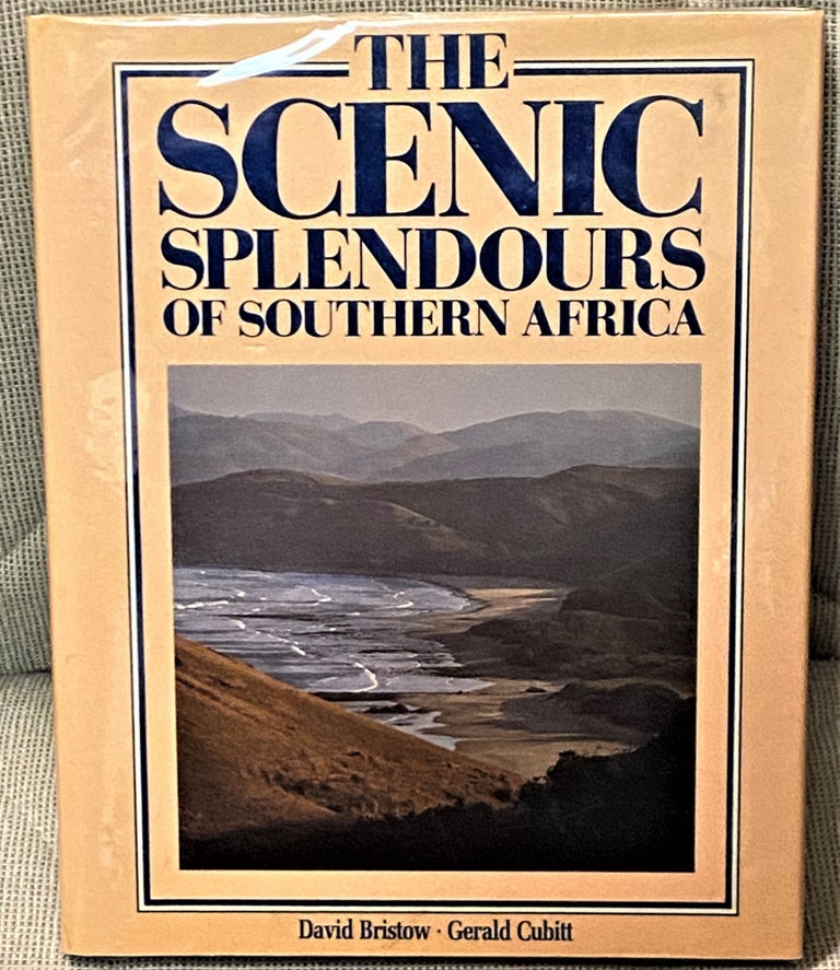 Item #67764 The Scenic Splendours of Southern Africa. Gerald Cubitt David Bristow.