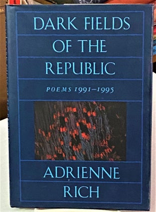 Item #67799 Dark Fields of the Republic Poems 1991-1995. Adrienne Rich