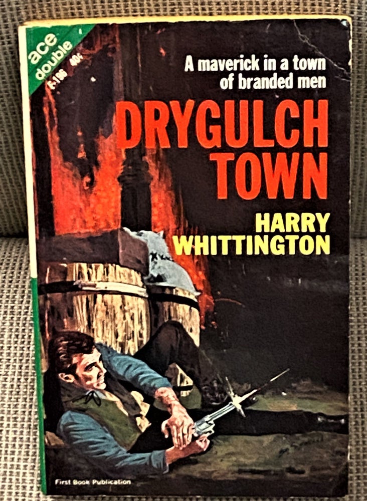 Item #67817 Drygulch Town / Prairie Raiders. Harry Whittington.