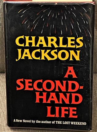Item #67838 A Second-Hand Life. Charles Jackson