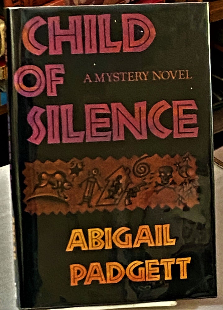 Item #67939 Child of Silence. Abigail Padgett.