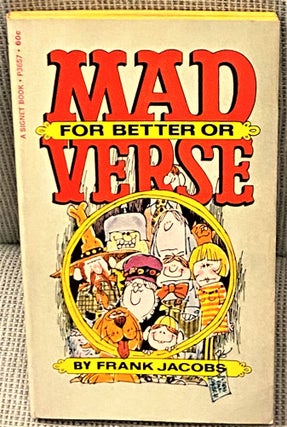 Item #68118 Mad for Better or Verse. Frank Jacobs
