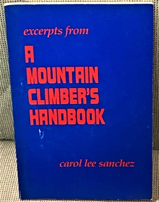 Item #68120 excerpts from A Mountain Climber's Handbook. Carol Lee Sanchez