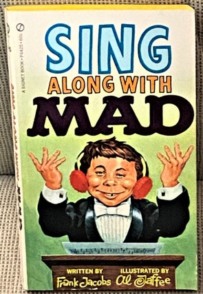 Item #68124 Sing Along with Mad. Al Jaffee Frank Jacobs