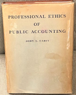 Item #68156 Professional Ethics of Public Accounting. John L. Carey