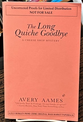 Item #68173 The Long Quiche Goodbye. Avery Aames