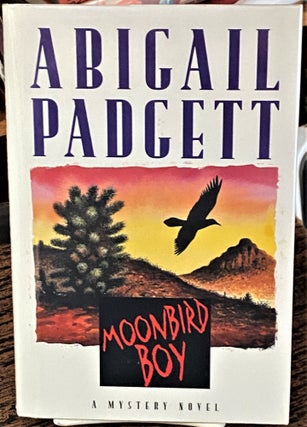 Item #68200 Moonbird Boy. Abigail Padgett