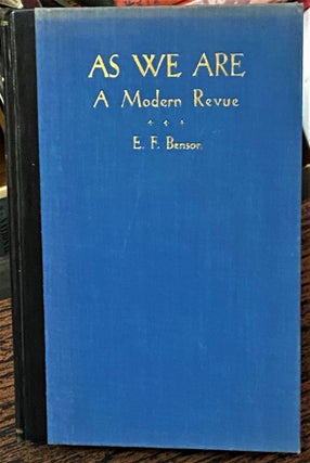 Item #68203 As We Are, A Modern Revue. E F. Benson