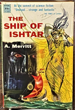 Item #68245 The Ship of Ishtar. A. Merritt