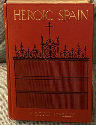 Item #68251 Heroic Spain. E. Boyle O'Reilly