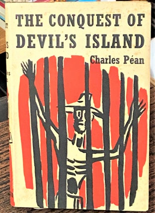 Item #68303 The Conquest of Devil's Island. Charles Pean
