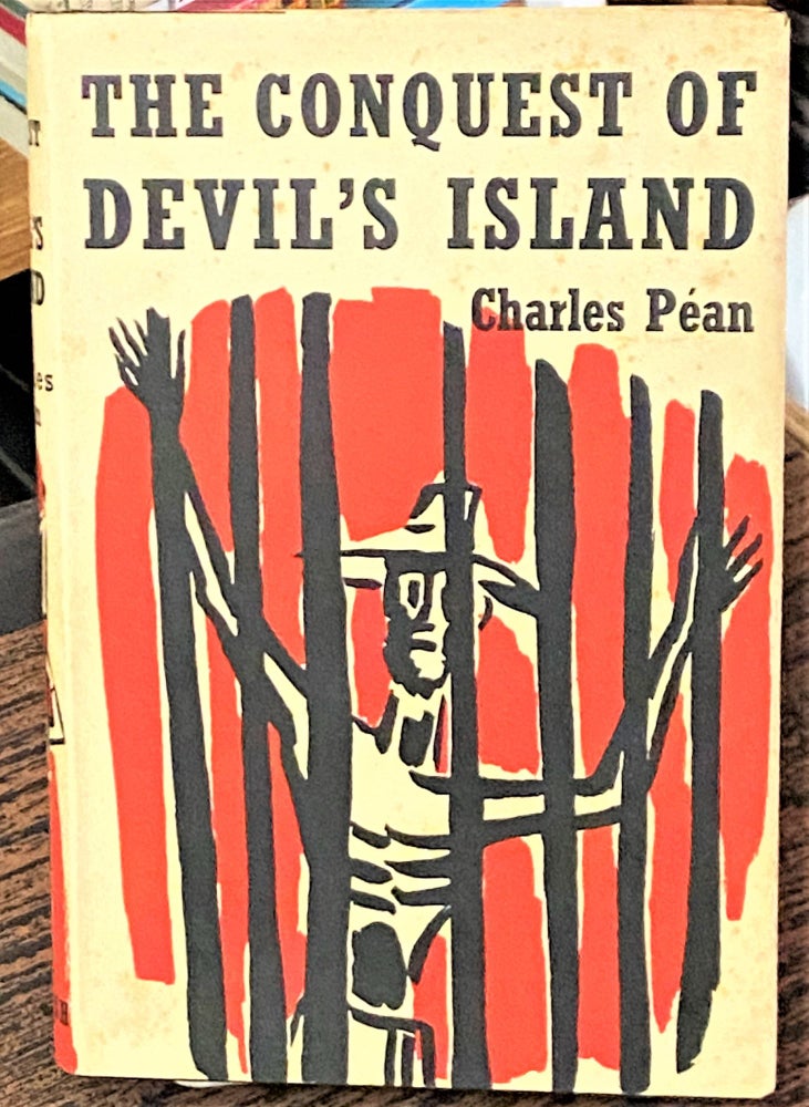 Item #68303 The Conquest of Devil's Island. Charles Pean.