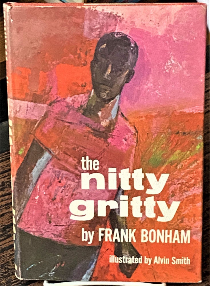 Item #68324 The Nitty Gritty. Frank Bonham.