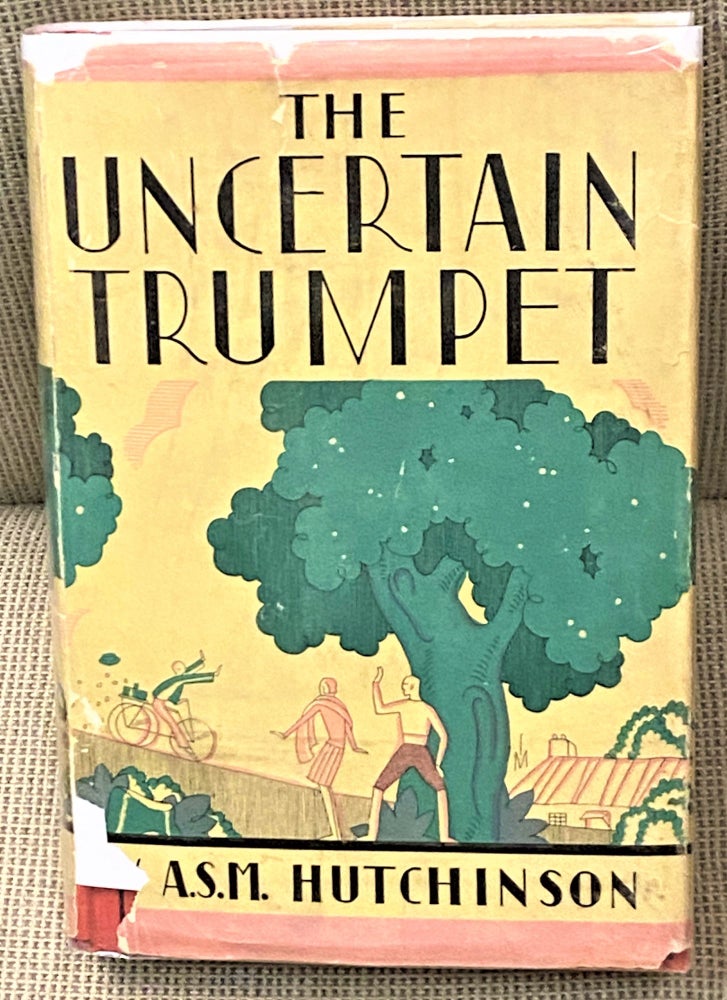 Item #68328 The Uncertain Trumpet. A S. M. Hutchinson.