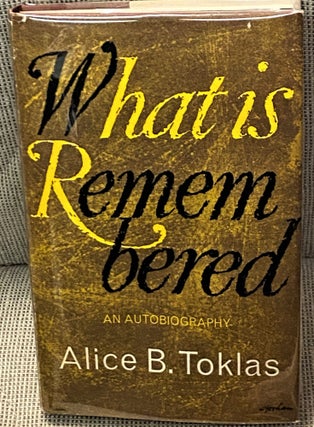 Item #68330 What is Remembered. Alice B. Toklas