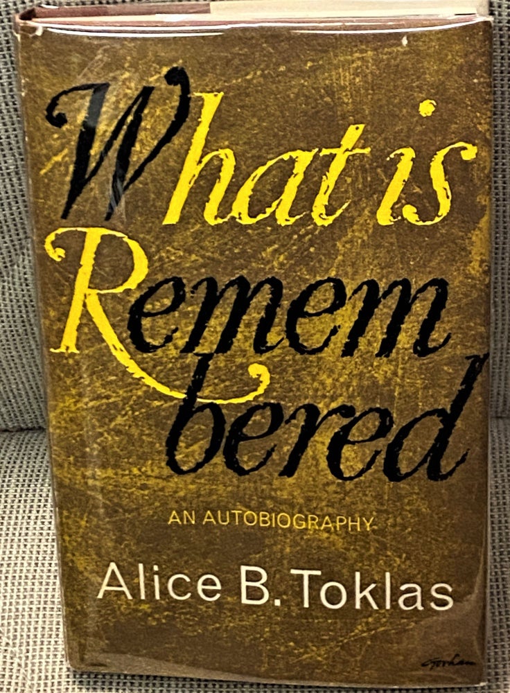 Item #68330 What is Remembered. Alice B. Toklas.