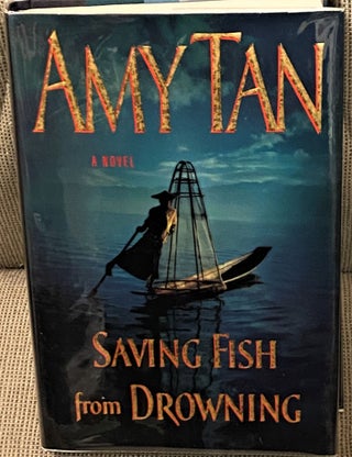 Item #68349 Saving Fish from Drowning. Amy Tan