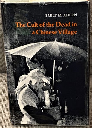 Item #68354 The Cult of the Dead in a Chinese Village. Emily M. Ahern