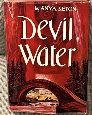 Item #68379 Devil Water. Anya Seton