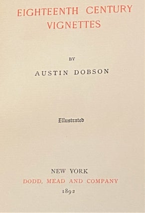 Item #68403 Eighteenth Century Vignettes. Austin Dobson