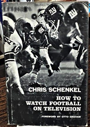 Item #68423 How to Watch Football on Television. Chris Schenkel, Otto Graham, foreword