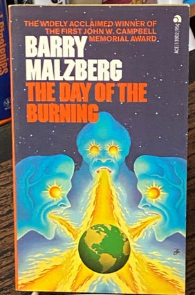 Item #68485 The Day of the Burning. Barry Malzberg