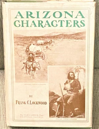 Item #68501 Arizona Characters. Frank C. Lockwood