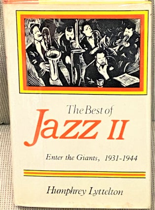 Item #68591 The Best of Jazz II, Enter the Giants, 1931-1944. Humphrey Lyttelton