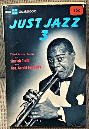 Item #68594 Just Jazz 3. Sinclair Traill, Hon. Gerald Lascelles
