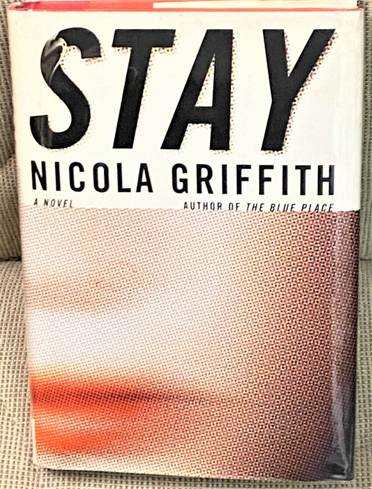 Item #68689 Stay. Nicola Griffith.