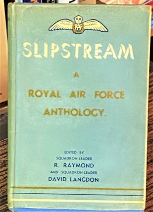 Item #68738 Slipstream, A Royal Air Force Anthology. R. Raymond, David Langdon