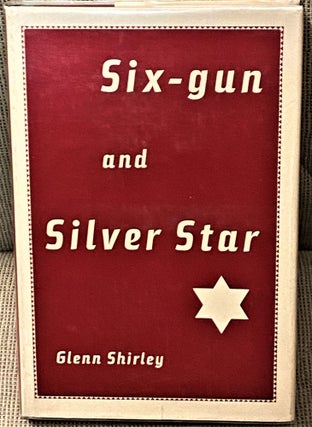 Item #68752 Six-Gun and Silver Star. Glenn Shirley