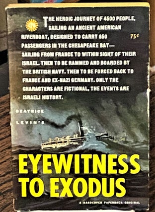 Item #68802 Eyewitness to Exodus. Beatrice Levin