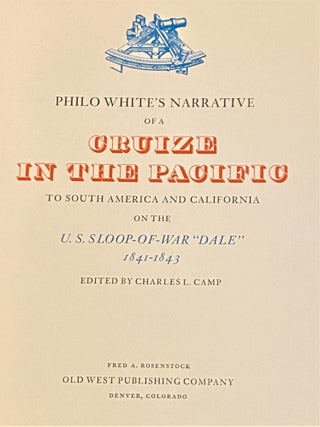 Philo White's Narrative of a Cruize in the Pacific to South America and California on the U.S. Sloop of War Dale 1841-1843
