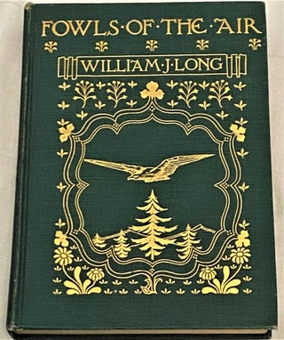 Item #68880 Fowls of the Air. William J. Long