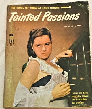 Item #68881 Tainted Passions. H M. Appel