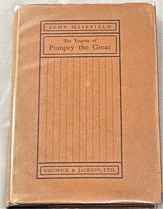 Item #68972 The Tragedy of Pompey the Great. John Masefield