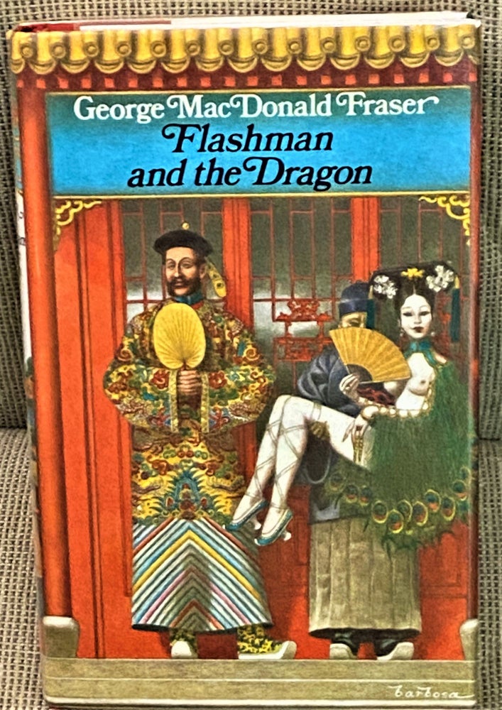 Item #68998 Flashman and the Dragon. George MacDonald Fraser.