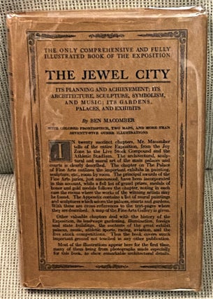 Item #69000 The Jewel City: Its Planning and Achievement; Its Architecture, Sculpture, Symbolism,...