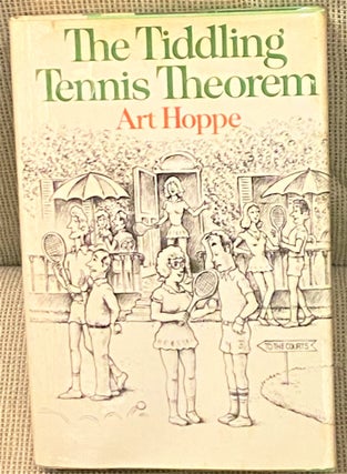 Item #69008 The Tiddling Tennis Theorem. Art Hoppe