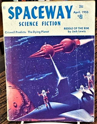 Item #69018 SPACEWAY SCIENCE FICTION, April, 1955, Volume 3, #1. Jack Lewis Basil Wells, Paul...