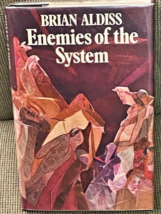 Item #69030 Enemies of the System, A Tale of Homo Uniformis. Brian Aldiss