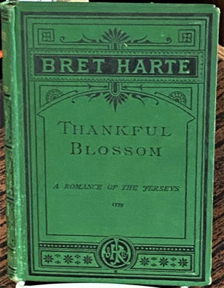 Item #69043 Thankful Blossom, A Romance of the Jerseys. Bret Harte