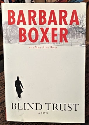 Item #69053 Blind Trust. Barbara Boxer, Mary-Rose Hayes