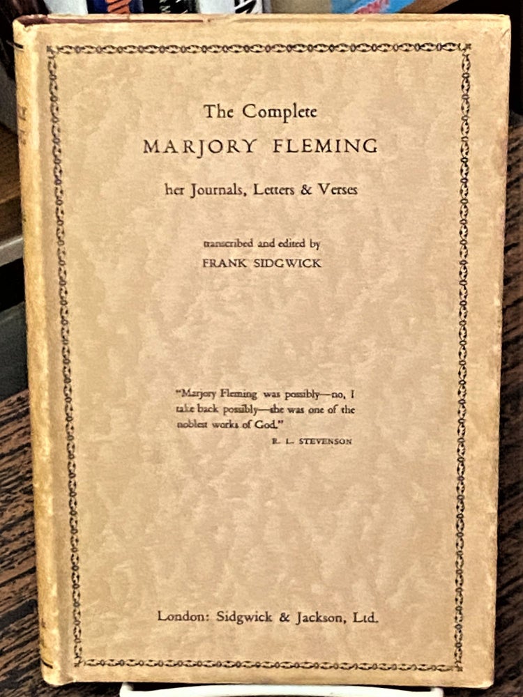 Item #69058 The Complete Marjory Fleming, Her Journals, Letters & Verses. Frank Sidgwick Marjory Fleming.