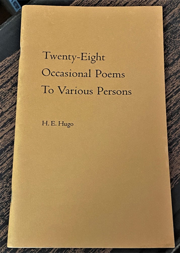 Item #69059 Twenty-Eight Occasional Poems to Various Persons. H E. Hugo.